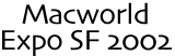 Macworld Expo SF 2002