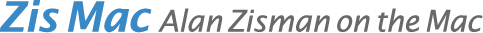 Zis Mac - Alan Zisman on the Mac