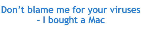 Don't blame me for your viruses - I bought a Mac