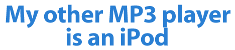 My other MP3 player is an iPod