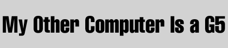 My other computer is a G5